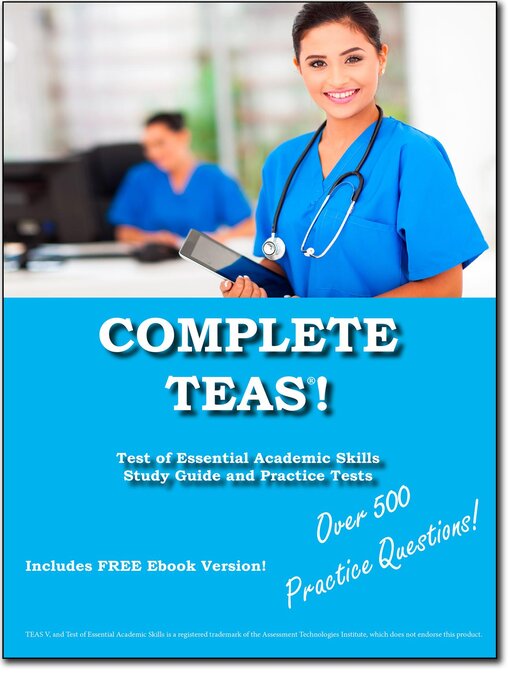 Title details for Complete TEAS!  Test of Essential Academic Skills Study Guide and Practice Test Questions by Complete Test Preparation Inc. - Available